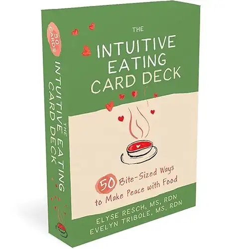 The Intuitive Eating Card Deck: 52 Bite-Sized Ways to Make Peace with Food